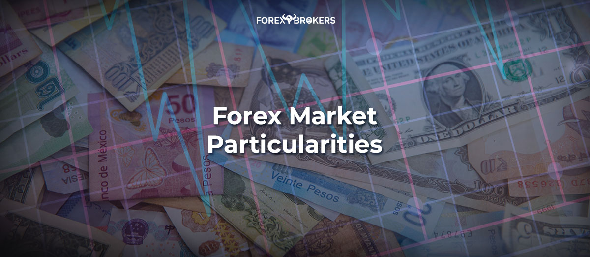 Forex Market Particularities